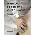 Metropool op een km2. West-Kruiskade. Gids voor kosmopolitische geluksmomenten