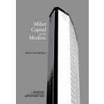 Milan, Capital of the Modern | Lorenzo Degli Esposti | Actar | 9781945150708