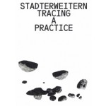 Stadterweitern. Tracing a practice | Benoît Verjat, Sabine Zahn | Sabine Zahn