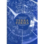 TERRA FORMA. Manuel De Cartographies Potentielles (French Only) | Frédérique Aït-Touati, Alexandra Arènes  & Axelle Grégoire | 9782490077106 | EDITIONS B42