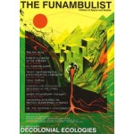 THE FUNAMBULIST 35. Decolonial Ecologies | May-June 2021 | 9772430218355 | Funambulist magazine