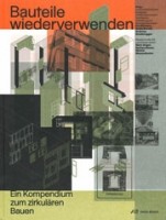 Bauteile wiederverwenden. Ein Kompendium zum zirkulären Bauen | 9783038602590 | PARK BOOKS