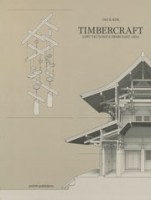 Timbercraft. Lost Tectonics from East Asia | Jae K. Kim | 9789462089631 | nai010