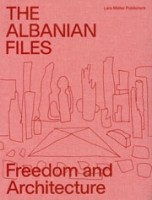 cover The Albanian Files. Architecture in Albania | NAi Booksellers