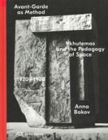 Avant-Garde as Method. Vkhutemas and the Pedagogy of Space 1920–1930 | Anna Bokov | 9783038601340 | Park Books