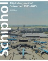 cover Schiphol. Altijd klaar, nooit af 1975–2025 | NAi Booksellers