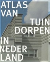 Atlas van tuindorpen in Nederland | Stedenbouw en Volkshuisvesting | NAi Booksellers