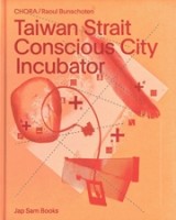 Taiwan Strait. Conscious City Incubator | Raoul Bunschoten, CHORA | Jap Sam | 9789493329089