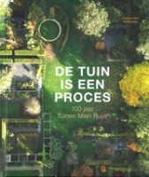 De tuin is een proces. 100 jaar Tuinen Mien Ruys | Conny den Hollander | 9789464711080 | HL Books