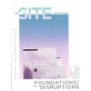 THE SITE magazine 39.  Foundations / Disruptions