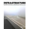 INFRASTRUCTURE. Road Kill. On the Violence and Pacification of Infrastructures