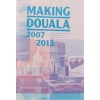 Making Douala 2007-2013