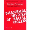 Border thinking disassembling histories of racialized violence