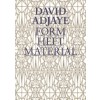 David Adjaye. Form, Heft, Material