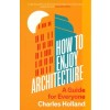 HOW TO ENJOY ARCHITECTURE