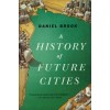 A HISTORY OF FUTURE CITIES