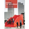 Staging the New Berlin. Place Marketing and the Politics of Urban Reinvention Post-1989
