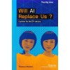 Will AI Replace Us?