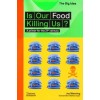 Is Our Food Killing Us?