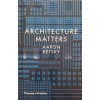 ARCHITECTURE MATTERS