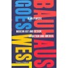 BAUHAUS GOES WEST