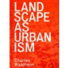 LANDSCAPE AS URBANISM