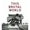 THIS BRUTAL WORLD