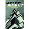 White City Black City 