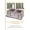 DON'T BUILD, REBUILD