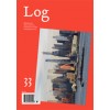 Log 33. Observations on Architecture and The Contemporary City