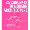 25 CONCEPTS IN MODERN ARCHITECTURE