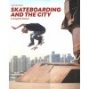 Skateboarding and the City 