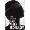 RACE AFTER TECHNOLOGY