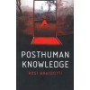 POSTHUMAN KNOWLEDGE