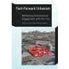 Fast-Forward Urbanism