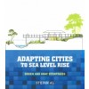 Adapting Cities to Sea Level Rise