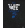Neri Oxman. Material Ecology