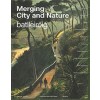 Merging City and Nature