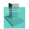 ARCHITECTURAL MODELMAKING