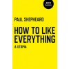 How To Like Everything