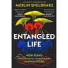 ENTANGLED LIFE