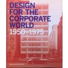 DESIGN FOR THE CORPORATE WORLD 1950-1975