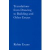 Translations from Drawing to Building and Other Essays