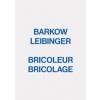 BRICOLEUR BRICOLAGE