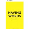 HAVING WORDS