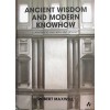 Ancient Wisdom and Modern Knowhow