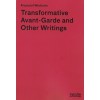 Transformative Avant-Garde and Other Writings
