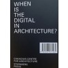 WHEN IS THE DIGITAL IN ARCHITECTURE
