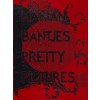 MARIAN BANTJES. PRETTY PICTURES