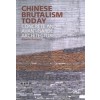 CHINESE BRUTALISM TODAY